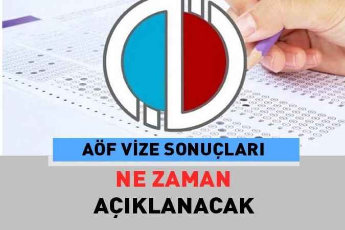 AÖF vize sonuçları açıklandı mı, ne zaman açıklanacak