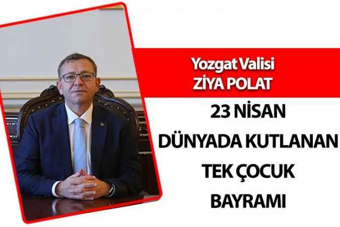 Yozgat Valisi Ziya Polat, "Büyük sevinç ve gururla kutluyoruz"