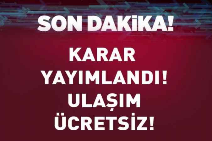 Resmi Gazete’de Yayımlandı! Ulaşım Hangi Tarihlerde Ücretsiz?