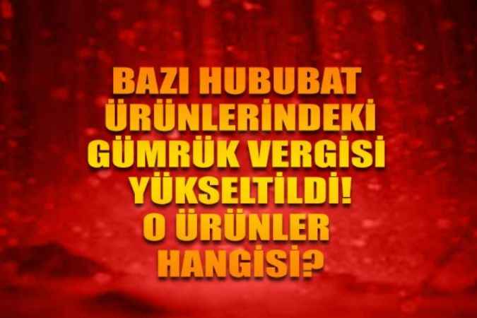 Buğday, Arpa Ve Mısır İthalatında Gümrük Vergisi Yüzde 130'a Çıkarılacak