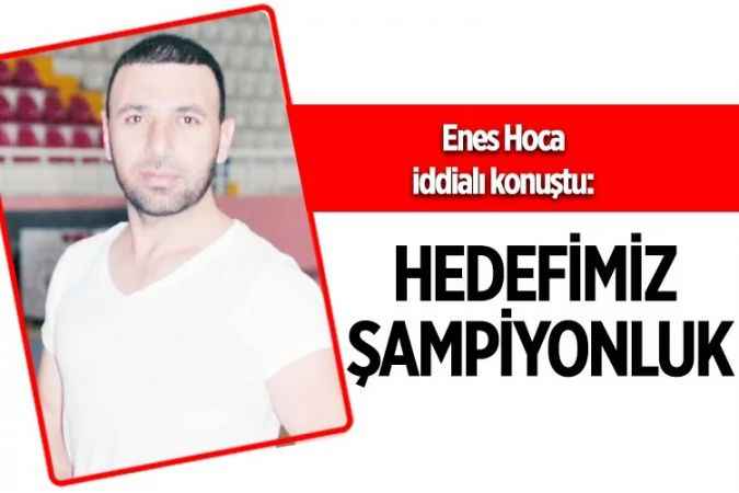 Yozgat Aile Sosyal Politikalar Gençlik ve Spor Kulübü Baş Antrenörü Enis Atmaca, Türkiye Şampiyonluğundaki hedeflerini açıkladı