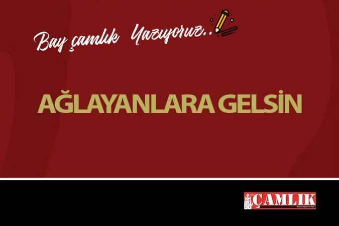 Ağlayanlara Gelsin