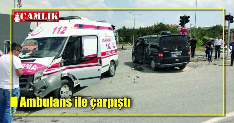 Ambulans ile çarpıştı