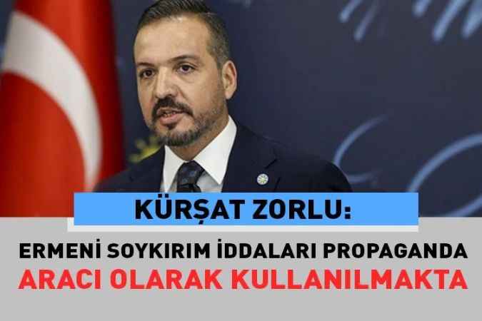 İYİ Parti Sözcüsü Kürşad Zorlu: 1915 Olaylarıyla İlgili Açıklamalarda Bulundu.