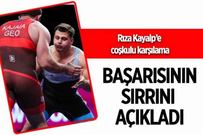 Milli Güreşçi Rıza Kayaalp başarısının sırrını açıkladı