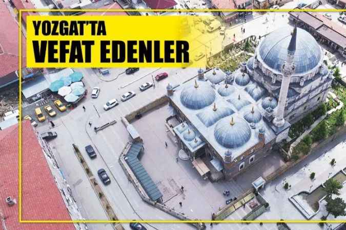 Yozgat'ta Vefat Edenler!