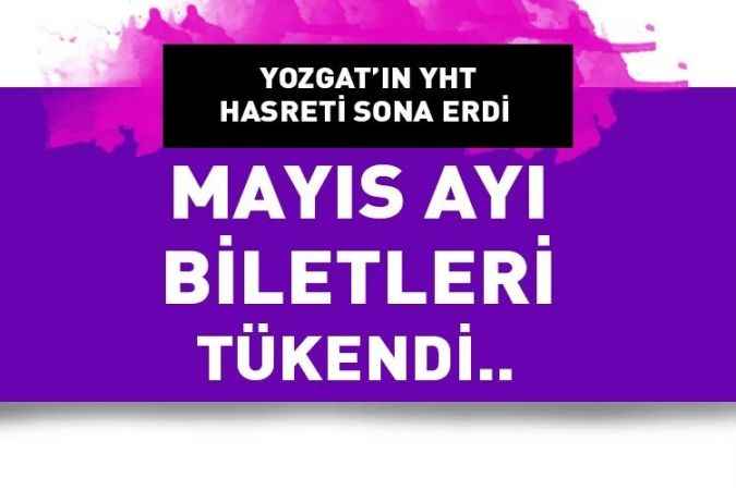 Ankara-Yozgat-Sivas Yüksek Hızlı Treninde Mayıs Ayı Biletleri Tükendi