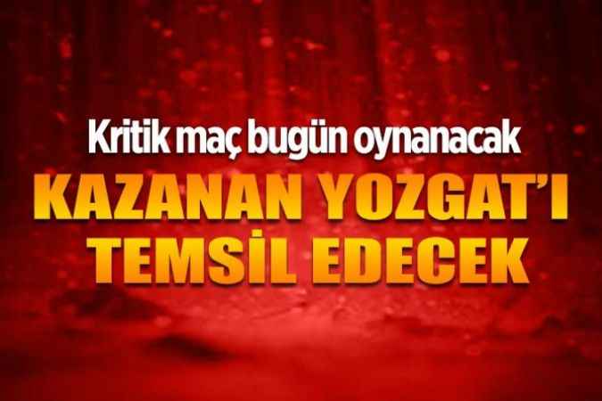 Yozgat Belediyesi Bozokspor ile Sorgun Belediyespor arasında gerçekleştirilecek olan Play-Out maçı bugün oynanacak