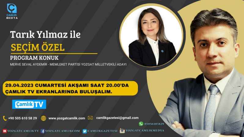 Seçimin nabzı 29 Nisan akşamı Tarık Yılmaz'la Seçime Özel Programında Atacak!
