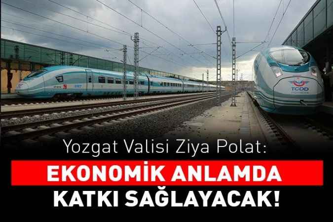 Yozgat Valisi Ziya Polat: Ekonomik anlamda katkı sağlayacak!