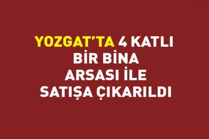 Yozgat Sorgun'da Bina Ve Arsası İcradan Satılık