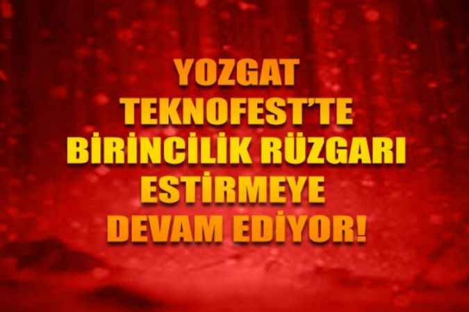 Teknofest’te Yozgat Erdoğan Akdağ Fen Lisesinden Birincilik Geldi