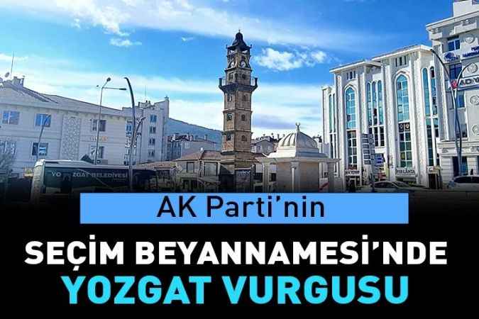 AK Parti’nin seçim beyannamesinde   Yozgat Havalimanı ve YHT de yer aldı