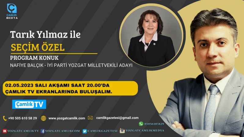Seçimin nabzı 02 Mayıs akşamı Tarık Yılmaz'la Seçime Özel Programında Atacak!