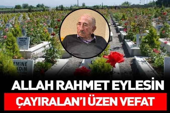 Yozgat'ın Çayıralan İlçesi'ni üzen vefat