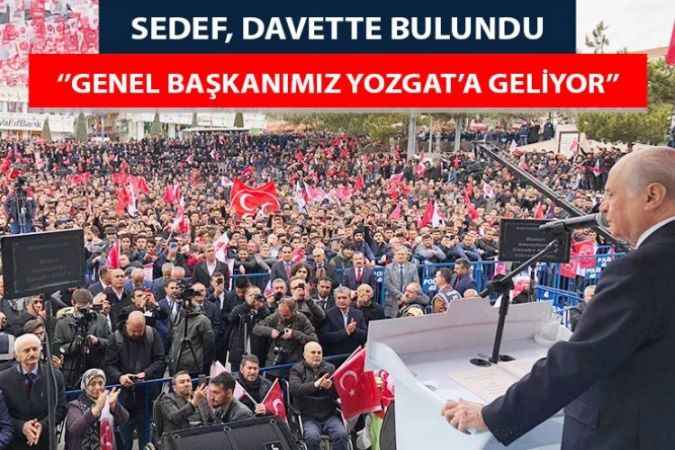 MHP Yozgat Milletvekili Adayı Ethem Sedef MHP Genel Başkanı Devlet Bahçeli’nin Cuma Günü Yozgatlılarla Buluşacağını Belirtti.