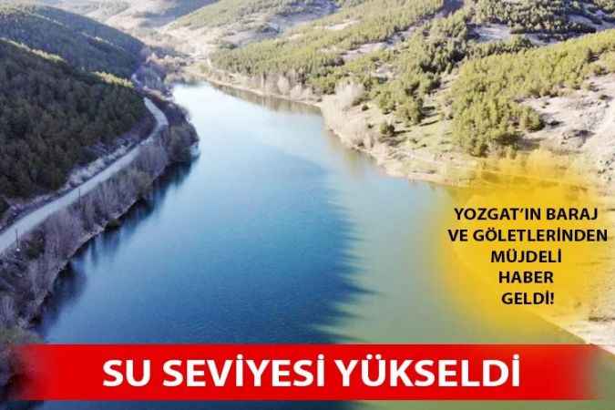 Yağışlar Yozgat’taki Baraj Ve Göletlerde Su Seviyesini Yükseltti