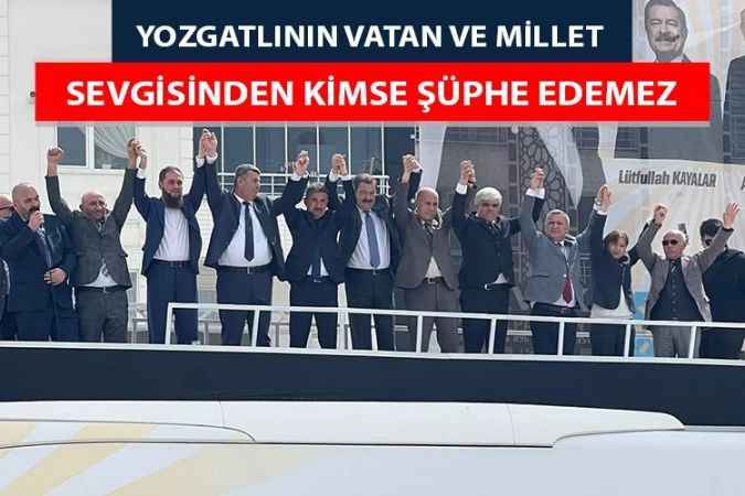 İYİ Parti Yozgat Milletvekili Adayı Lütfullah Kayalar; Yozgat’ta yeni bir kadro ile yola çıkıyoruz