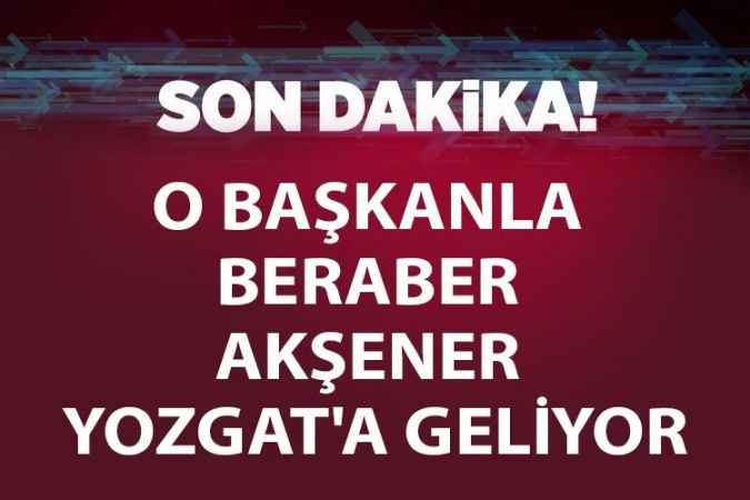 İYİ Parti Genel Başkanı Meral Akşener Yozgat'a geliyor. Mansur Yavaş'la seçime 2 gün kala Yozgat Meydanı'nda Yozgatlılarla buluşacak