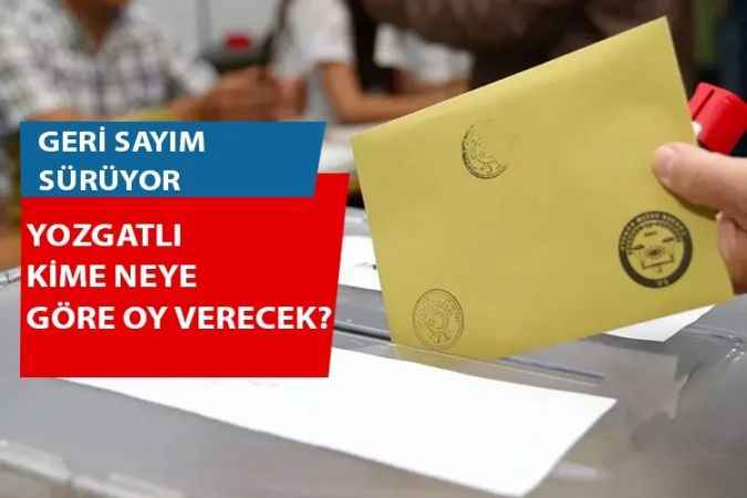 Yozgat'ın siyasi analizcisi Bay Çamlık yazdı: Yozgatlı kime neye göre oy verecek?
