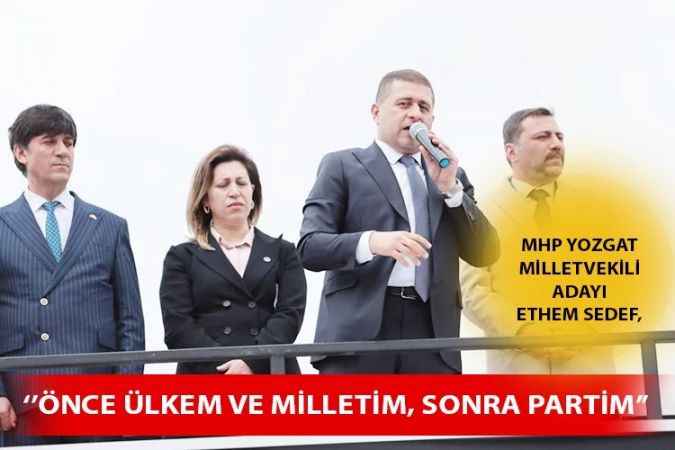 MHP Yozgat Milletvekili Adayı Ethem Sedef Köy Ve Kentleri Gezerek Vatandaşlarla Buluşmaya Devam Ediyor