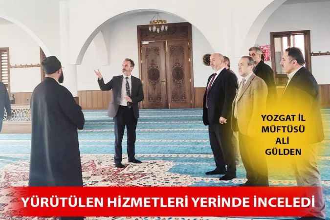 Yozgat İl Müftüsü Ali Gülden, Çandır ve Sorgun’da Bir Dizi Ziyaretlerde Bulundu