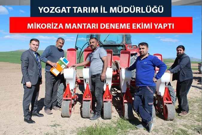 Yozgat'ta Mikoriza Mantarının kullanımı yaygınlaştırılacak