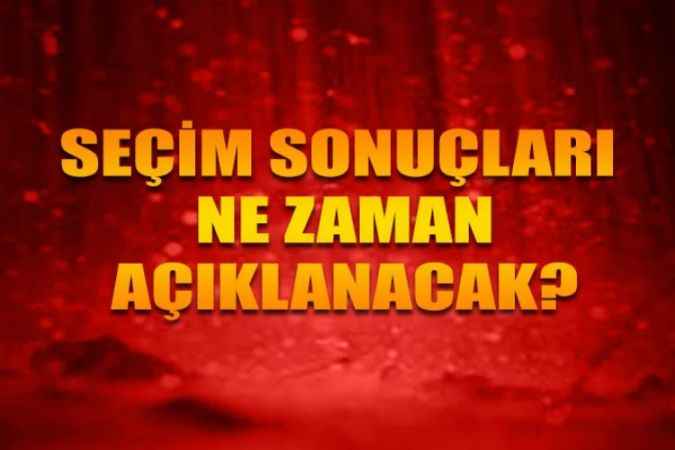 14 Mayıs'ta Yapılacak Seçimin Sonuçları Ne Zaman Belli Olacak?