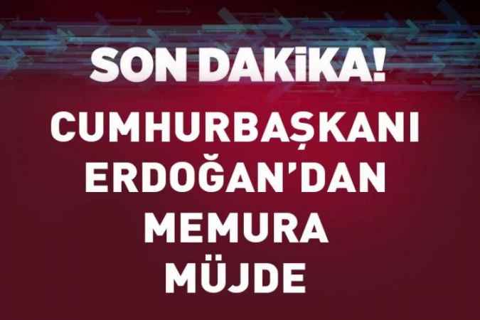 Cumhurbaşkanı Erdoğan'dan Memura Zam Mesajı