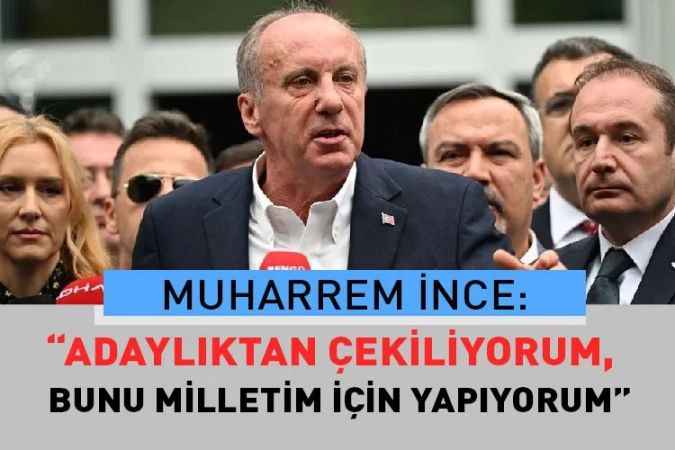 14 Mayıs, seçimlerinde Cumhurbaşkanı adayı olan Memleket Partisi Genel Başkanı Muharrem İnce, "Adaylıktan çekiliyorum. Bunu memleketim için yapıyorum" dedi.