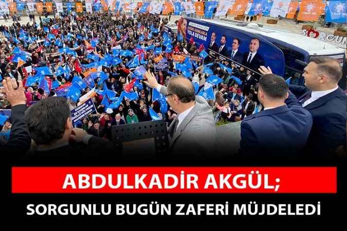 Ak Parti Yozgat Milletvekili Adayı Abdulkadir Akgül, Sorgunlularla bir araya geldi