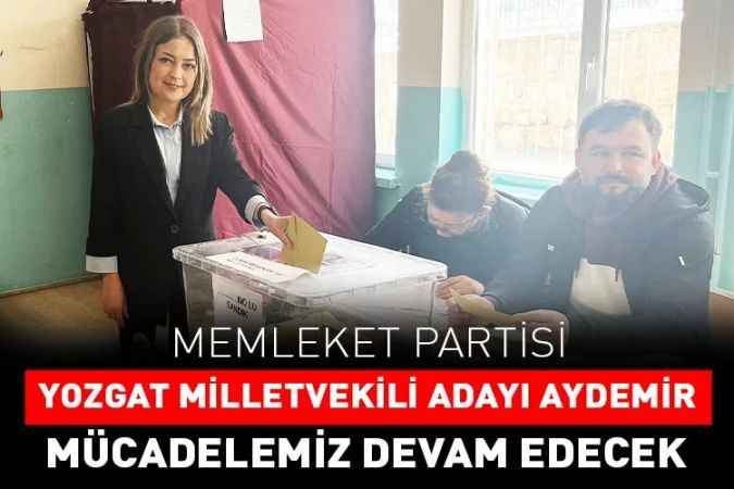 Memleket Partisi Yozgat Milletvekili Adayı Merve Seval Aydemir Oyunu Kullandı