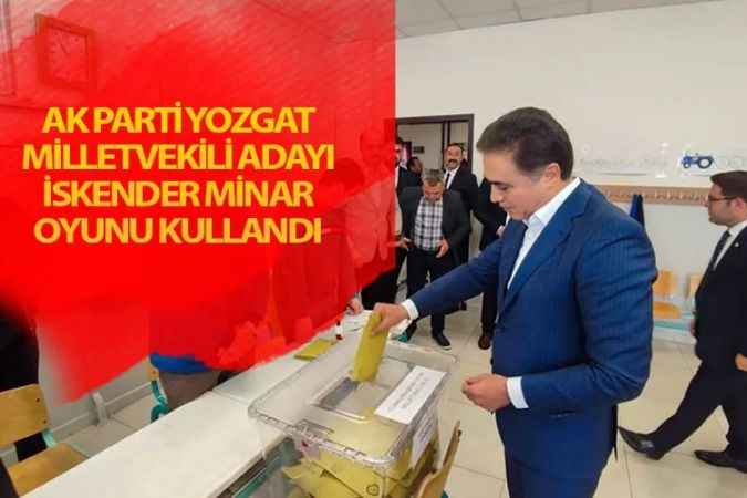 Ak Parti Yozgat Milletvekili Adayı İskender Minar: Türkiye Yüzyılı’nı inşa etmek için oyumuzu kullandık