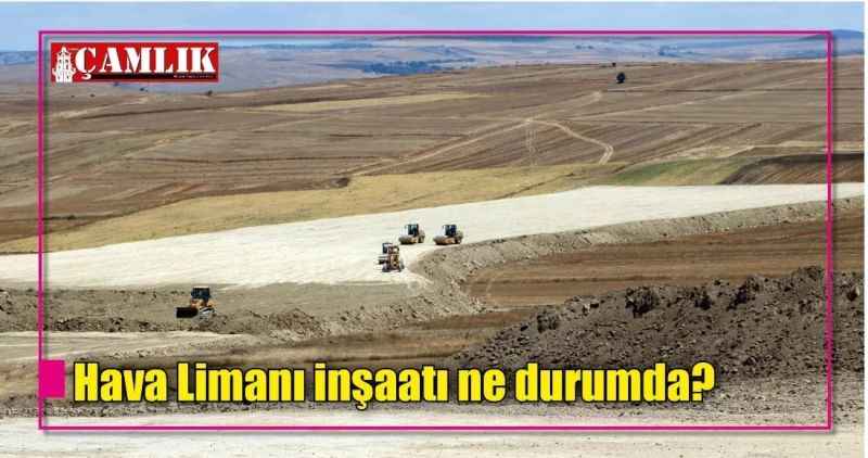 Hava Limanı inşaatı ne durumda?