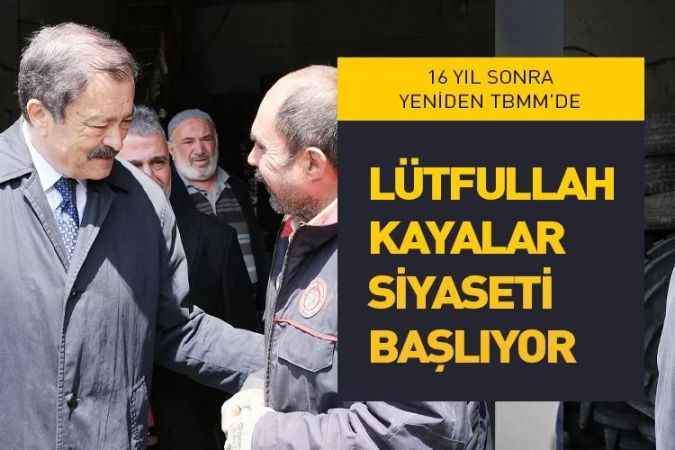 Yozgat'tan milletvekili seçilen eski bakan 16 yıl sonra yeniden TBMM'de yer aldı! Lütfullah Kayalar siyaseti başlıyor!