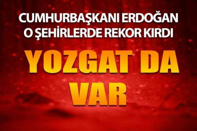 Cumhurbaşkanı Erdoğan'ın En Çok Oy Aldığı İlk Beş Şehir