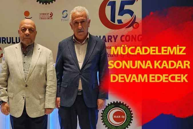 Hak-iş Yozgat İl Başkanı Ferman Zararsız, Mahmut Arslan Başkanımızla devam kararı aldık!