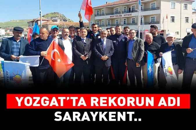 Cumhurbaşkanlığı seçimlerinde Yozgat'ın Saraykent İlçesi'nden Cumhurbaşkanı Erdoğan'a rekor oy