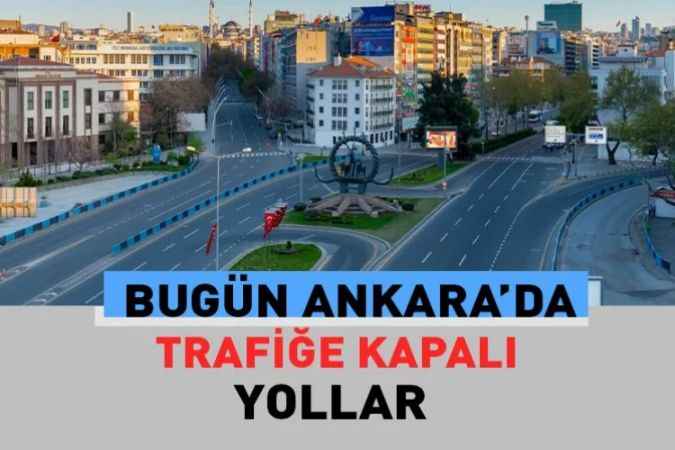 Ankara Emniyet Müdürlüğü 19 Mayıs Atatürk'ü Anma, Gençlik ve Spor Bayramı nedeniyle bazı yolların trafiğe kapatılacağını duyurdu.