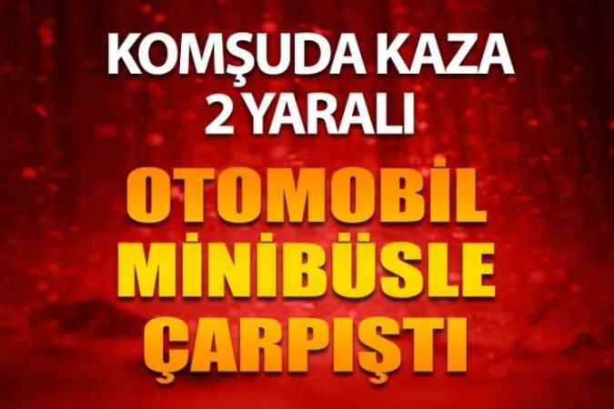 Çorum’da Otomobil, Minibüsle Çarpıştı: 2 Yaralı