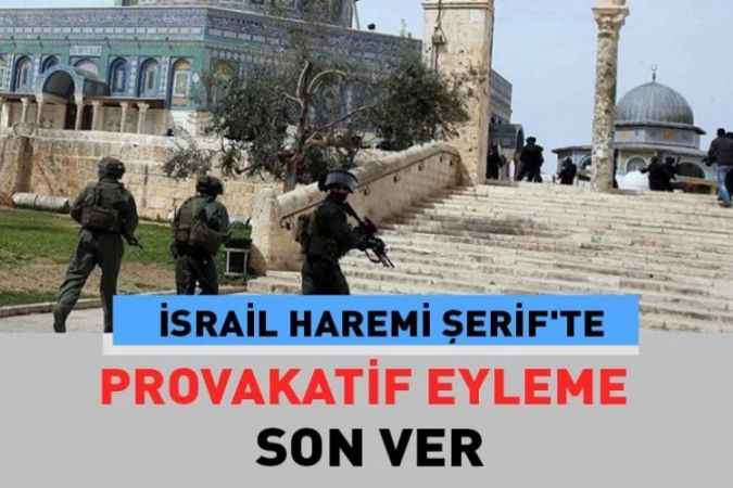 İsrail Harem-i Şerif’te, Provakatif Eyleme Son Ver