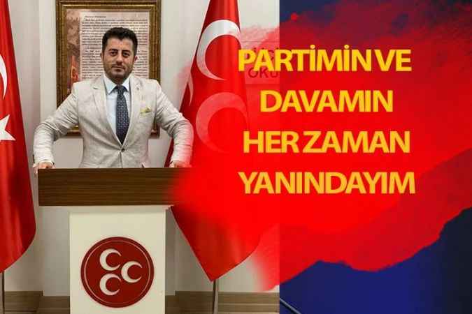 MHP Yozgat Milletvekili Aday Adayı Tatlı, İşimden gücümden feragat ederek partimin yanında oldum