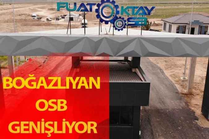 Boğazlıyan Belediye Başkanı Gökhan Coşar,  Fuat Oktay OSB'de saha genişletme çalışmaları başladı