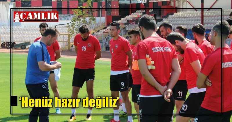 'Henüz hazır değiliz'