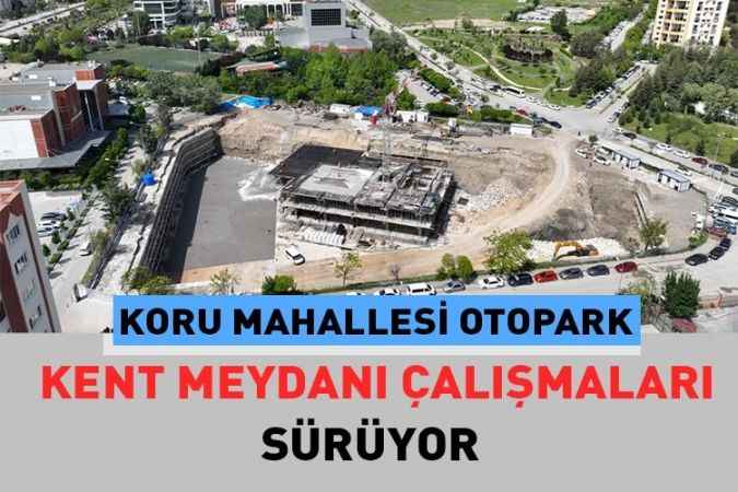 Ankara Büyükşehir Belediyesi, koru mahallesi sakinlerinden gelen istek üzerine; kapalı otopark ve kent meydanı projesi devam ediyor.