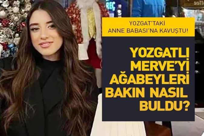 Eğitim gördüğü Bursa'da kaybolan Yozgatlı Merve’den 4 gündür haber alamıyordu. Ağabeyleri evinin kapısını açtığında gerçeği anladı.