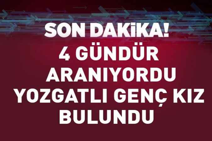Yozgatlı Kayıp üniversite öğrencisi Merve bulundu