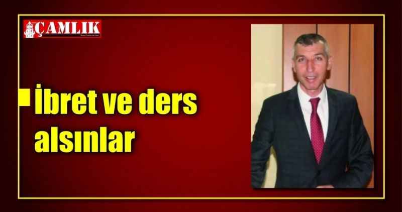 İbret ve ders alsınlar