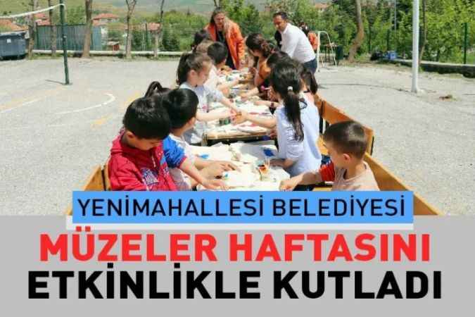 Yenimahalle Belediyesi 18 – 24 Mayıs Müzeler Haftasını Etkinlikle Kutladı