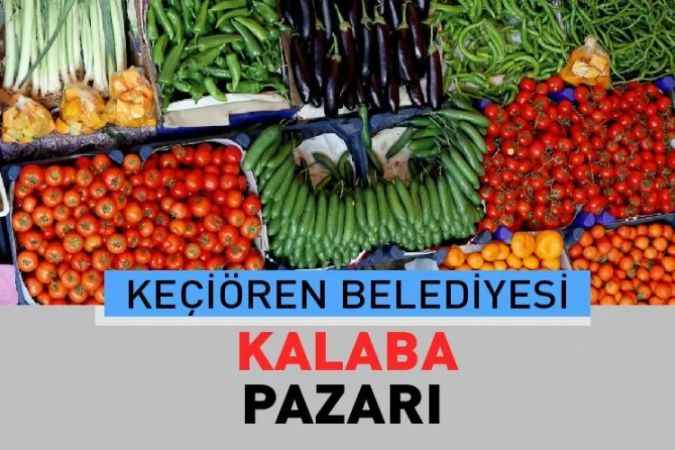 Ankara Keçiören Kalaba, semt pazarı güncel fiyatları